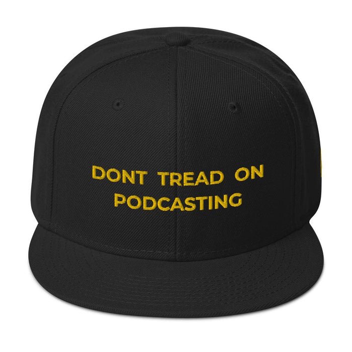 DONT TREAD ON PODCASTING - high snapback hat
