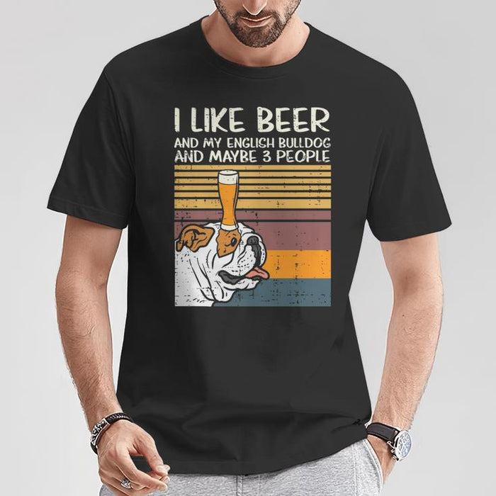 I like beer and my English Bulldog T-Shirt
