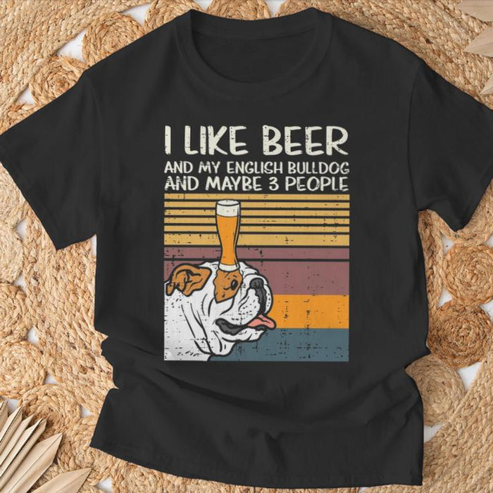 I like beer and my English Bulldog T-Shirt