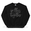 In This Together Classic Sweatshirt - Black / S - Hoodies & Sweatshirts peachiespeechie.com