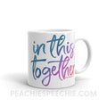 In This Together Coffee Mug - 11oz - Mugs peachiespeechie.com