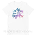In This Together Premium Soft Tee - White / XS - T-Shirts & Tops peachiespeechie.com